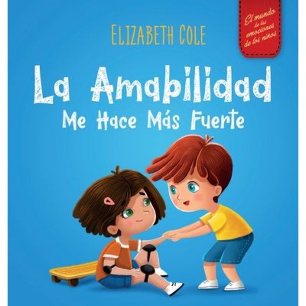 La amabilidad me hace más fuerte: Libro infantil ilustrado sobre la magia de la